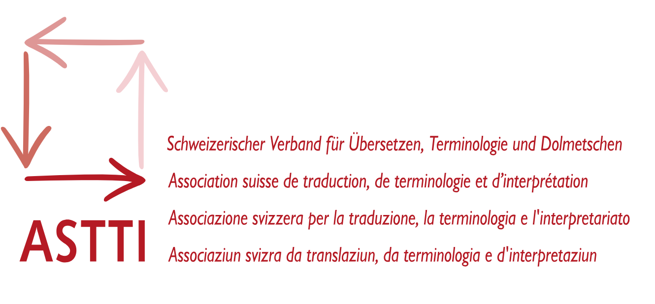 Association suisse de traduction, de terminologie et d'interprétation ASTTI / Schweizerischer Verband für Übersetzen, Terminologie und Dolmetschen ASTTI